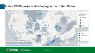 28 | Office of Fossil Energy
Active CCUS projects developing in the United States
Source: Clean Air Task Force (CATF), “CC...