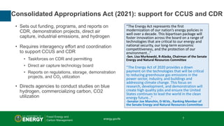 7 | Office of Fossil Energy
• Sets out funding, programs, and reports on
CDR, demonstration projects, direct air
capture, ...